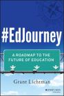 #edjourney: A Roadmap to the Future of Education By Grant Lichtman Cover Image