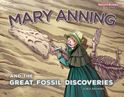 Mary Anning and the Great Fossil Discoveries By Jordi Bayarri, Jordi Bayarri (Illustrator) Cover Image