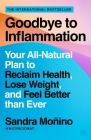 Goodbye to Inflammation: Your All-Natural Plan to Reclaim Health, Lose Weight, and Feel Better than Ever By Sandra Monino, Katherine Cummings (Translated by) Cover Image