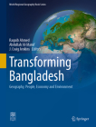 Transforming Bangladesh: Geography, People, Economy and Environment (World Regional Geography Book) Cover Image