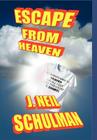 Escape From Heaven By J. Neil Schulman Cover Image