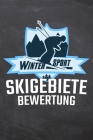 Wintersport Skigebiete Bewertung: Bewertungsbuch für Ihren Skiurlaub und Ihre Skitouren mit diesem Skiatlas für Skifahrer und Snowboardfahrer - Vorged Cover Image