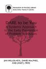 Dare to Be You: A Systems Approach to the Early Prevention of Problem Behaviors (Prevention in Practice Library) Cover Image