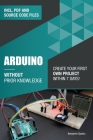 Arduino Without Prior Knowledge: Create your own first project within 7 days Cover Image