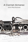 A Clarinet Almanac By John MacFarlane Cover Image