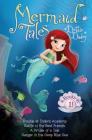 Mermaid Tales 4-Books-in-1!: Trouble at Trident Academy; Battle of the Best Friends; A Whale of a Tale; Danger in the Deep Blue Sea Cover Image