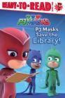PJ Masks Save the Library!: Ready-to-Read Level 1 By Daphne Pendergrass (Adapted by), Style Guide (Illustrator) Cover Image