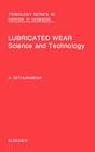 Lubricated Wear: Volume 42 (Tribology and Interface Engineering #42) By A. Sethuramiah (Editor) Cover Image