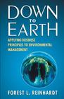 The Down to Earth: A Breakthrough Process to Reduce Risk and Seize Opportunity By Forest L. Reinhardt Cover Image