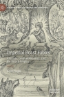 Imperial Beast Fables: Animals, Cosmopolitanism, and the British Empire (Palgrave Studies in Animals and Literature) Cover Image