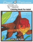 Fish Coloring Book For Adult: Fish Coloring Book For Adults With 45 + Unique Fish Designs For Relaxation (Fish Lover Coloring Book) Cover Image