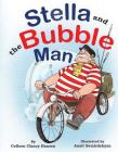 Stella and the Bubble Man By Colleen C. Hansen, Anait Semirdzhyan (Illustrator) Cover Image