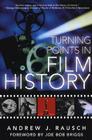 Turning Points in Film History By Andrew J. Rausch Cover Image