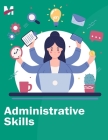 Administrative Skills for Successful Manager Assistant or Administrator Cover Image