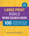 Large Print Bible Word Search Book: 100 Challenging and Fun Puzzles for Adults By Cristina Smith, Rick Smith Cover Image