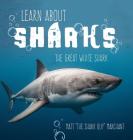 Learn About Sharks: The Great White Shark By Matt Marchant Cover Image