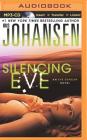 Silencing Eve (Eve Duncan Forensics Thrillers) By Iris Johansen, Elisabeth Rodgers (Read by) Cover Image