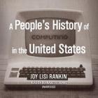 A People's History of Computing in the United States Lib/E Cover Image