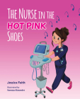 The Nurse in the Hot Pink Shoes By Jessica Faith Cover Image