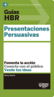 Guías Hbr: Presentaciones Persuasivas (HBR Guide to Persuasive Presentation Spanish Edition) By Harvard Business Review, Núria Molines Galarza (Translator) Cover Image