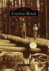 Castle Rock (Images of America) By Vicki Selander Cover Image