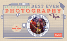 Lonely Planet's Best Ever Photography Tips 2 Cover Image