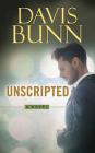 Unscripted By Davis Bunn Cover Image