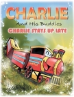 Charlie and His Buddies: Charlie Stays up Late By N. J. Erakat, Maria Khe (Illustrator) Cover Image