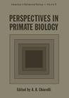 Perspectives in Primate Biology (Advances in Behavioral Biology #9) By A. Chiarelli (Editor) Cover Image