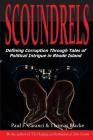 Scoundrels: Defining Corruption Through Tales of Political Intrigue in Rhode Island By Thomas Blacke, Paul F. Caranci Cover Image