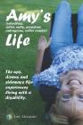 Amy's (relentless, Active, Nutty, Persistent, Outrageous, Roller Coaster) Life!: The Ups, Downs and Sideways Life Experiences Living with a Disability By Edison R. Guzman (Illustrator), Amy Alexander Cover Image