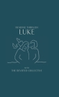 Reading Through Luke By Aimee Walker (Compiled by), Emily Tyler (Compiled by), Vicki Bentley (Editor) Cover Image