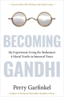 Becoming Gandhi: My Experiment Living the Mahatma's 6 Moral Truths in Immoral Times By Perry Garfinkel Cover Image