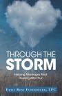 Through the Storm: Helping Marriages Find Healing After Hurt Cover Image