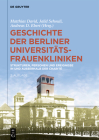 Geschichte Der Berliner Universitäts-Frauenkliniken: Strukturen, Personen Und Ereignisse in Und Außerhalb Der Charité Cover Image