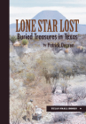 Lone Star Lost: Buried Treasures in Texas (Texas Small Books) By Patrick Dearen Cover Image