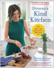 Dreena's Kind Kitchen: 100 Whole-Foods Vegan Recipes to Enjoy Every Day By Dreena Burton, John Robbins (Foreword by) Cover Image