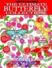Adult Coloring: The Ultimate Butterfly Collection: Stress Relieving Butterflies and Patterns For Coloring Joy, Calmness, and Relaxatio By Broderick S. Johnson Cover Image