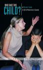 Who Takes This Child?: A Parents' Guide to Child Protection in Canada Cover Image