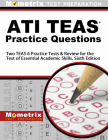 Ati Teas Practice Questions: Two Teas 6 Practice Tests & Review for the Test of Essential Academic Skills, Sixth Edition By Mometrix Nursing School Admissions Test (Editor) Cover Image
