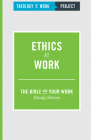 Ethics at Work [The Bible and Your Work Study Series] By Theology of Work Project Inc Cover Image
