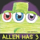 Allen Has 3 By Chris Sandtsmith (Illustrator), Chris Sandtsmith Cover Image