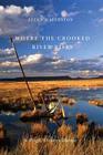 Where the Crooked River Rises: A High Desert Home By Ellen Waterston Cover Image