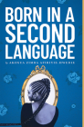 Born in a Second Language By Akosua Afiriyie-Hwedie Cover Image