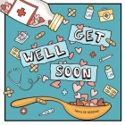 Get Well Soon By Agnes De Bezenac, Agnes De Bezenac (Illustrator) Cover Image