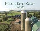Hudson River Valley Farms: The People and the Pride Behind the Produce Cover Image