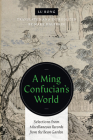 A Ming Confucian's World By Rong Lu Cover Image