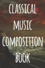 Classical Music Composition Book: The perfect way to record your compositions! Ideal gift for anyone you know who loves to create classical music! By Cnyto Metal Detecting Media Cover Image