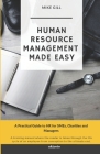Human Resource Management Made Easy: A Practical Guide to HR for SMEs, Charities and Managers By Mike Gill Cover Image