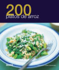 200 platos de arroz (200 Recetas) By Laurence Laurendon, Gilles Laurendon Cover Image